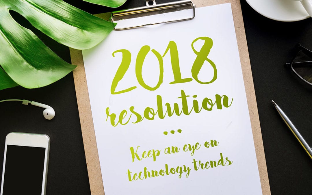 2018 resolution: Keep an eye on emerging technology trends.