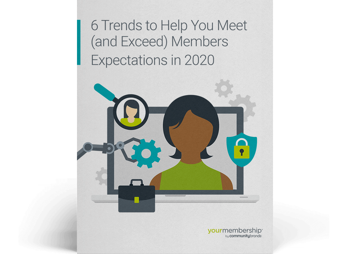 6 Trends to Help You Meet (and Exceed) Members Expectations in 2020 