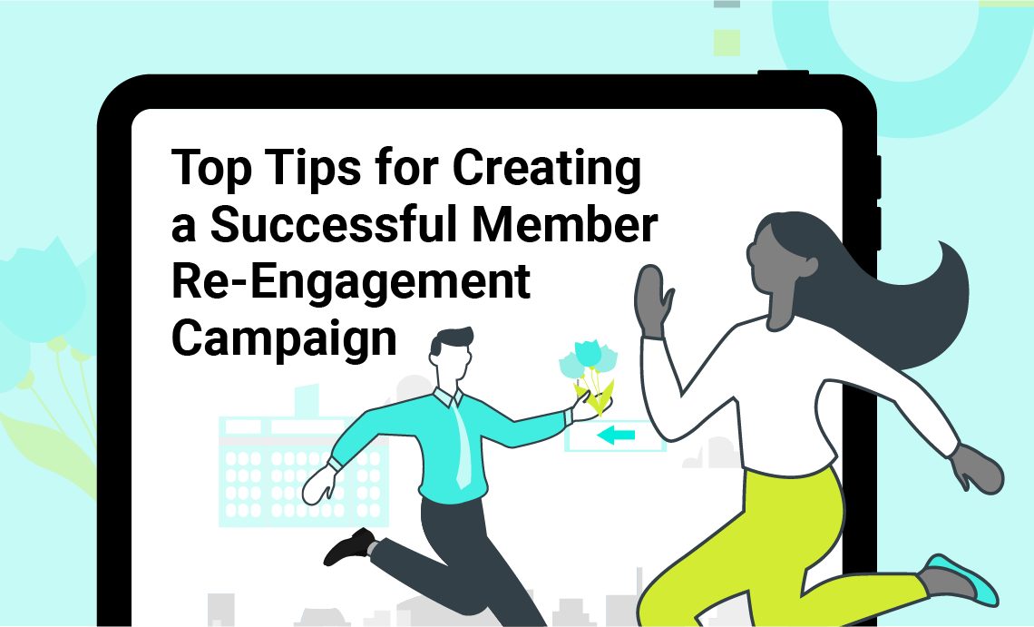 Top Tips for Creating a Successful Member Re-engagement Campaign