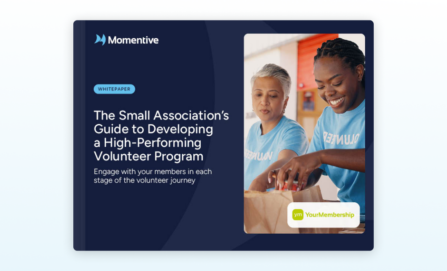 The Small Association’s Guide to Developing a High-Performing Volunteer Program